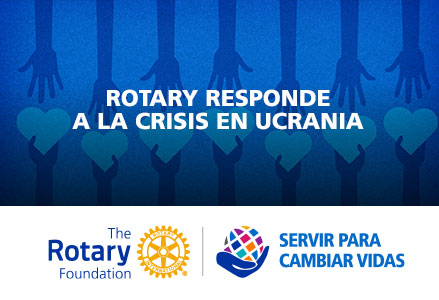 Rotary responde a la crisis en Ucrania